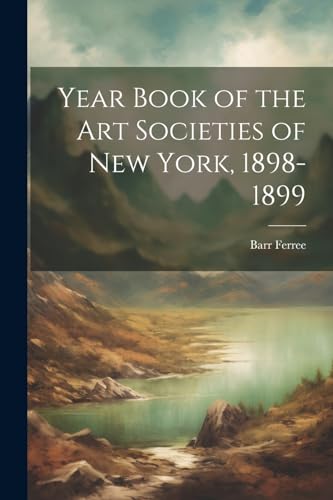 Year Book of the Art Societies of New York, 1898-1899
