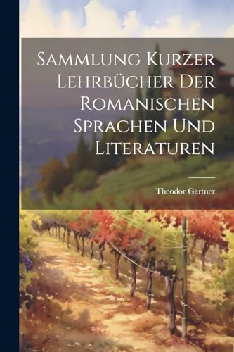 Sammlung Kurzer Lehrbücher Der Romanischen Sprachen Und Literaturen