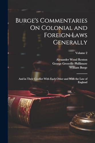 Burge's Commentaries On Colonial and Foreign Laws Generally