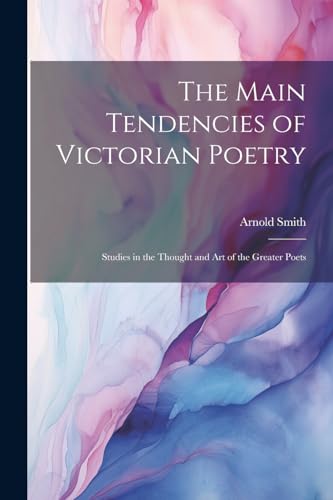 The Main Tendencies of Victorian Poetry