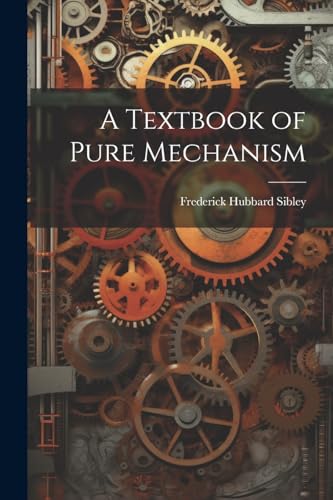 A Textbook of Pure Mechanism