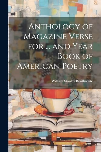 Anthology of Magazine Verse for ... and Year Book of American Poetry