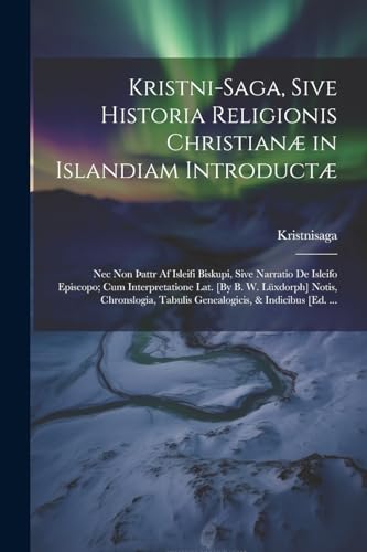 Kristni-Saga, Sive Historia Religionis Christianæ in Islandiam Introductæ