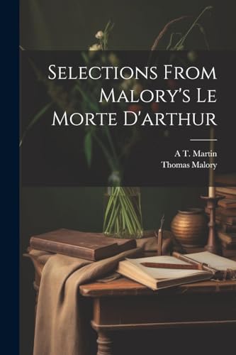 Selections from Malory's Le Morte D'arthur