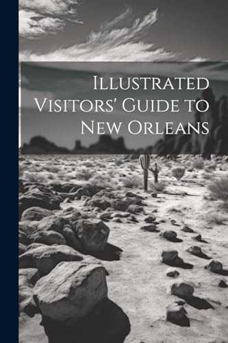 Illustrated Visitors' Guide to New Orleans