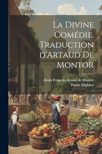 La divine comédie. Traduction d'Artaud de Montor