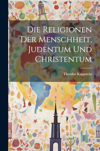 Die Religionen der Menschheit, Judentum und Christentum
