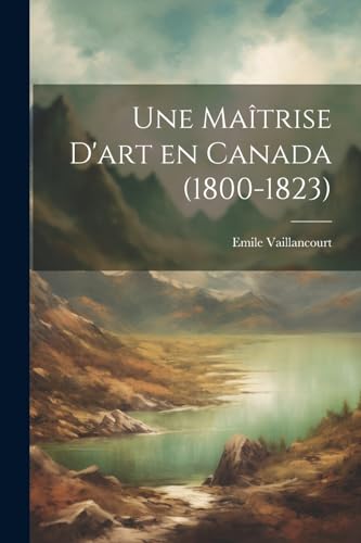 Une maîtrise d'art en Canada (1800-1823)