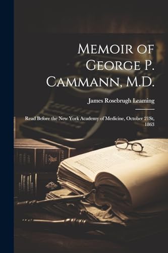 Memoir of George P. Cammann, M.D.