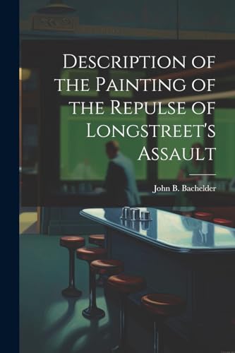 Description of the Painting of the Repulse of Longstreet's Assault