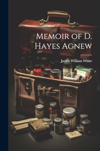 Memoir of D. Hayes Agnew
