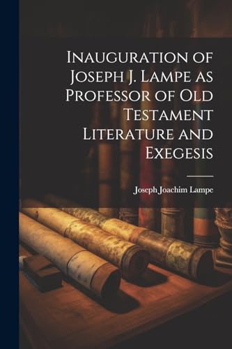Inauguration of Joseph J. Lampe as Professor of Old Testament Literature and Exegesis