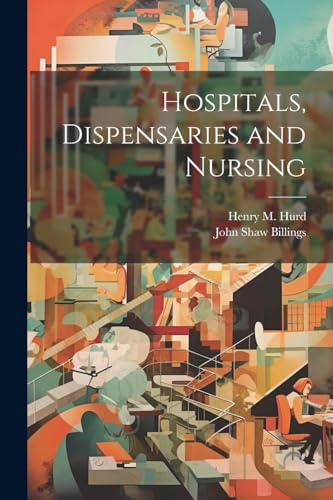 Hospitals, Dispensaries and Nursing