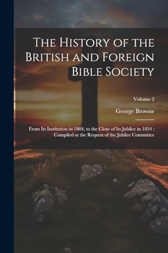 The History of the British and Foreign Bible Society