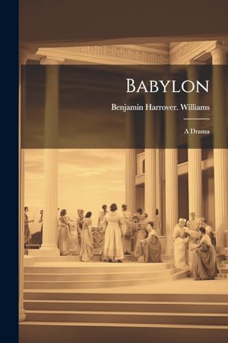 Babylon; a Drama