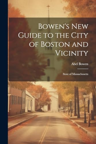 Bowen's new Guide to the City of Boston and Vicinity