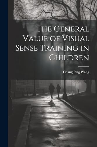 The General Value of Visual Sense Training in Children