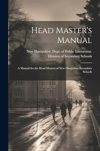 Head Master's Manual; a Manual for the Head Masters of New Hampshire Secondary Schools