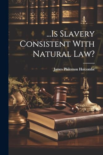 ...Is Slavery Consistent With Natural law?