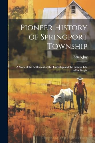 Pioneer History of Springport Township