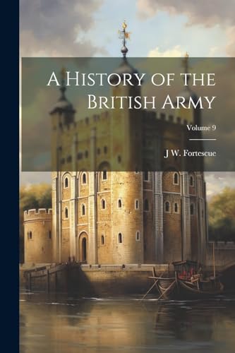 A History of the British Army; Volume 9