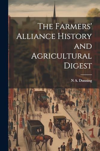 The Farmers' Alliance History and Agricultural Digest