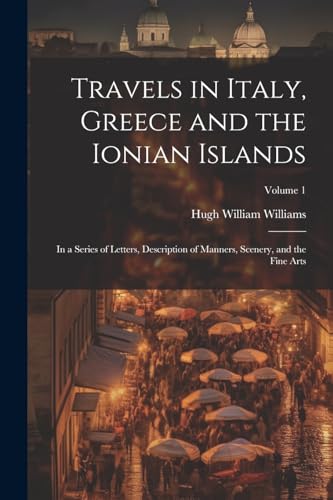Travels in Italy, Greece and the Ionian Islands