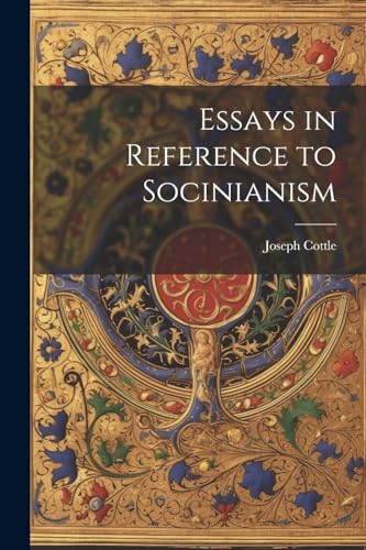 Essays in Reference to Socinianism