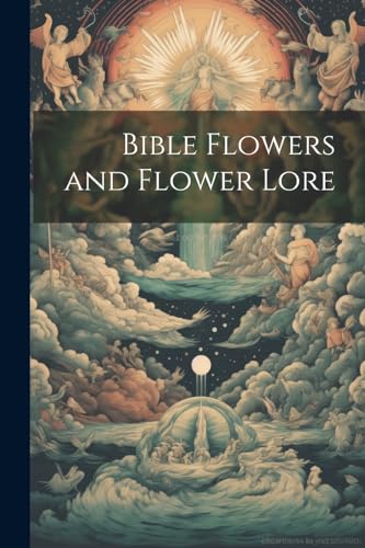 Bible Flowers and Flower Lore