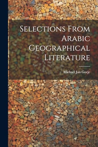 Selections from Arabic Geographical Literature
