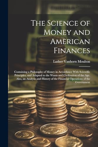 The Science of Money and American Finances