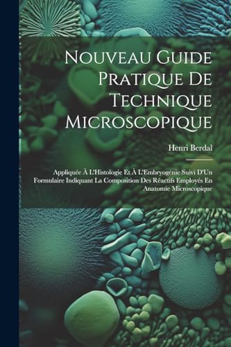 Nouveau Guide Pratique De Technique Microscopique