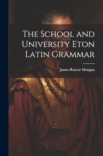 The School and University Eton Latin Grammar