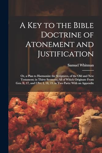 A Key to the Bible Doctrine of Atonement and Justification