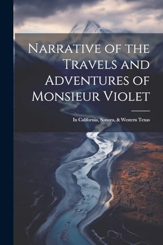 Narrative of the Travels and Adventures of Monsieur Violet