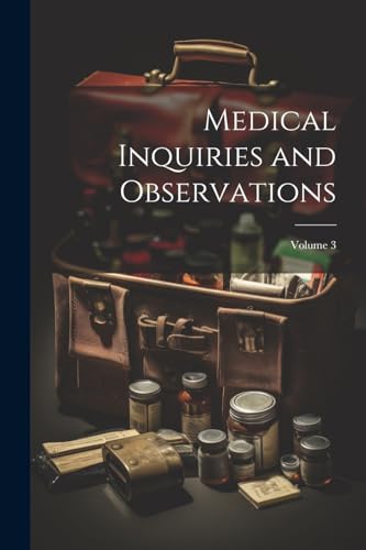 Medical Inquiries and Observations; Volume 3