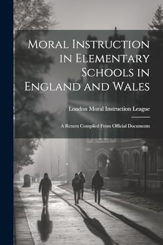 Moral Instruction in Elementary Schools in England and Wales