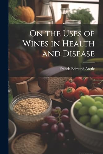 On the Uses of Wines in Health and Disease