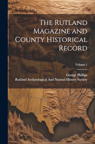 The Rutland Magazine and County Historical Record; Volume 1