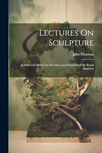 Lectures On Sculpture