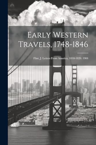 Early Western Travels, 1748-1846