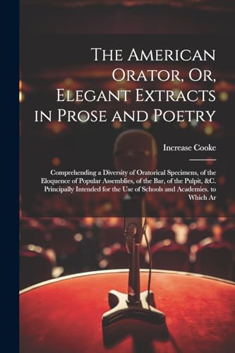 The American Orator, Or, Elegant Extracts in Prose and Poetry