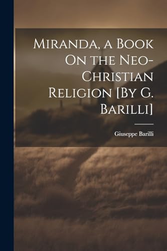 Miranda, a Book On the Neo-Christian Religion [By G. Barilli]