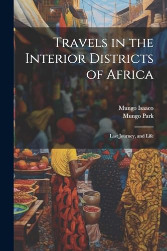 Travels in the Interior Districts of Africa