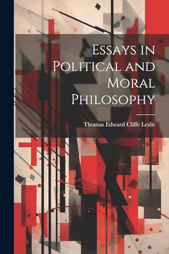 Essays in Political and Moral Philosophy