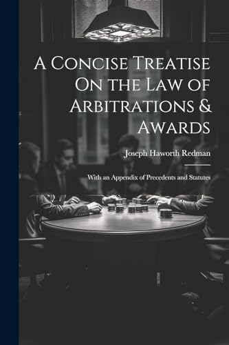 A Concise Treatise On the Law of Arbitrations & Awards