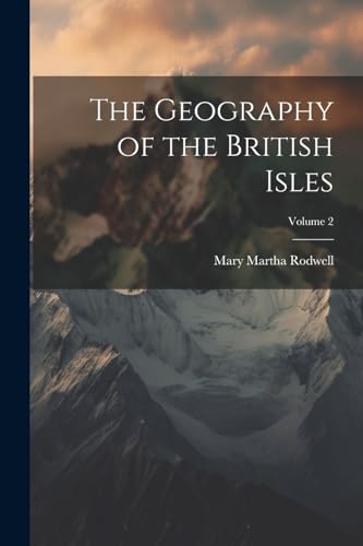 The Geography of the British Isles; Volume 2