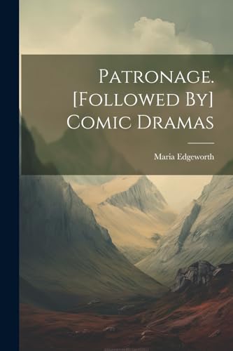 Patronage. [Followed By] Comic Dramas