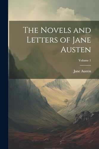 The Novels and Letters of Jane Austen; Volume 1