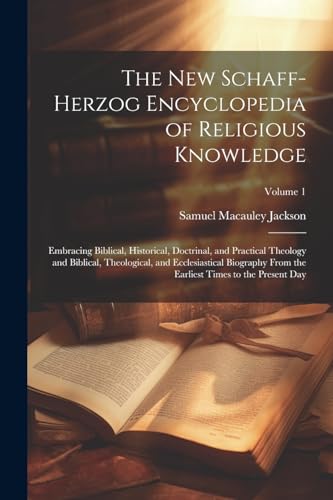 The New Schaff-Herzog Encyclopedia of Religious Knowledge